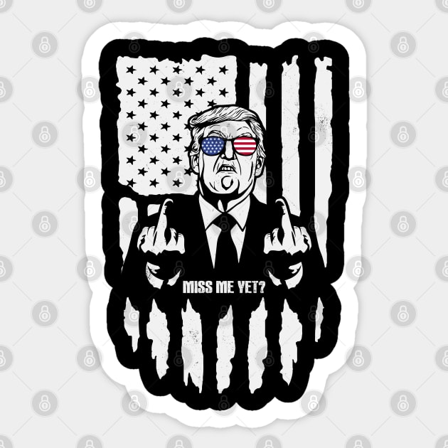 Miss Me Yet? Trump Middle Finger Republican American Flag Sticker by ARMU66